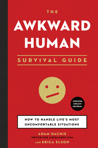 Book Review: The Awkward Human Survival Guide: How to Handle Life’s Most Uncomfortable Situations