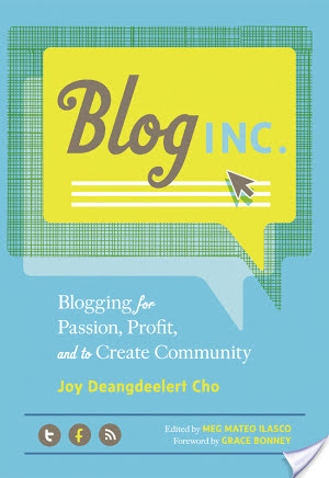 Book Review:Blog, Inc.: Blogging for Passion, Profit, and to Create Community by Joy Deangdeelert Cho, Meg Mateo Ilasco