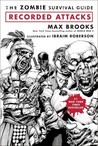 Book Review:The Zombie Survival Guide: Recorded Attacks by Max Brooks