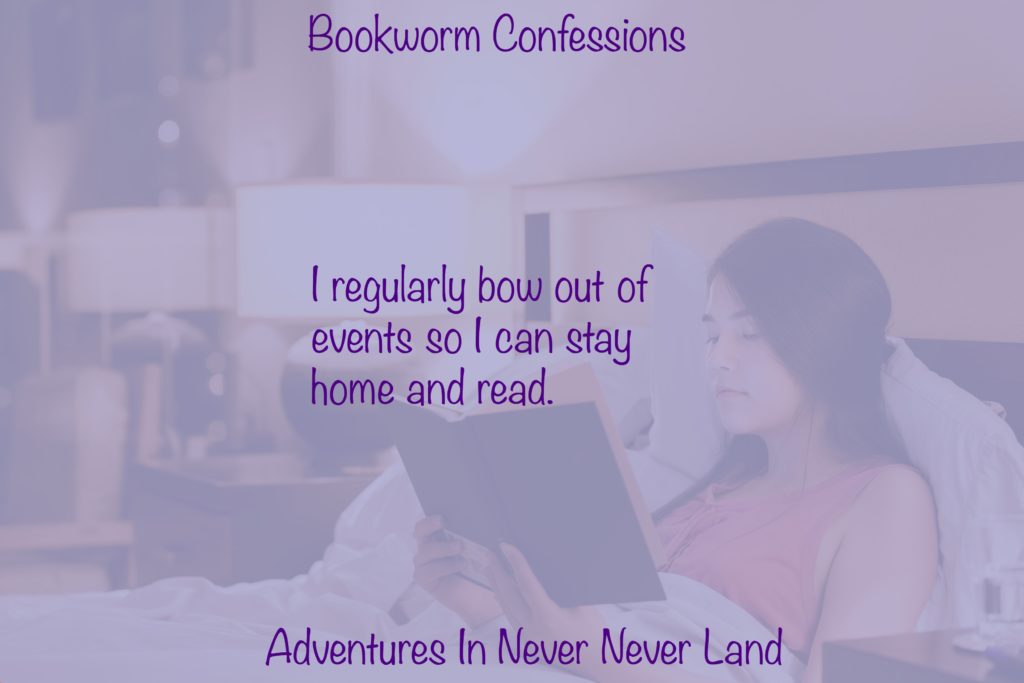 I bow out of events so i CAN STAY HOME AND READ