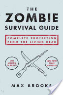 Book Review: The Zombie Survival Guide: Complete Protection from the Living Dead by Max Brooks