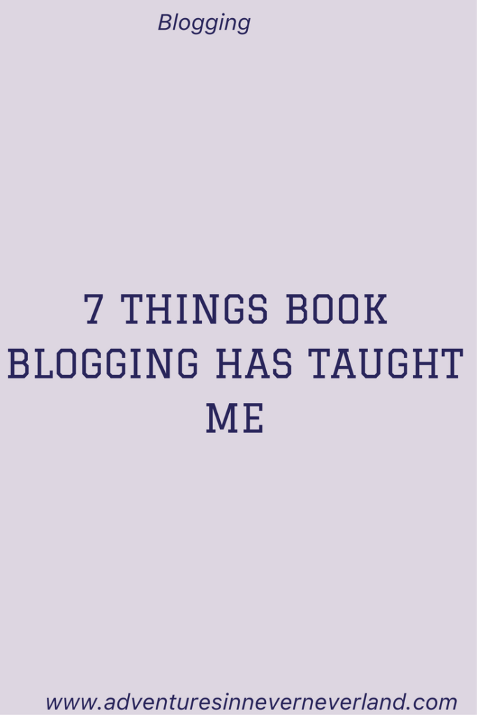 7 Things Book Blogging Has Taught Me