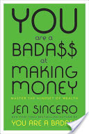 Audio Review: You Are a Badass at Making Money: Master the Mindset of Wealth by Jen Sincero