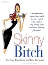 Audio Book Review: Skinny Bitch: A No-Nonsense, Tough-Love Guide for Savvy Girls Who Want to Stop Eating Crap and Start Looking Fabulous by Rory Freedman, Kim Barnouin