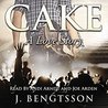 Audio Review: Cake (Cake #1) by J. Bengtsson