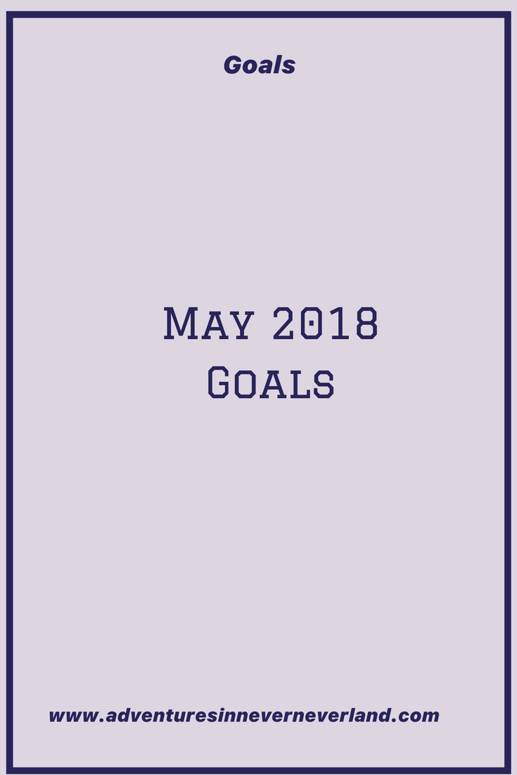 May 2018 Goals