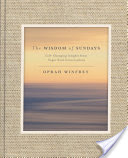 Book Review: The Wisdom of Sundays: Life-Changing Insights from Super Soul Conversations by Oprah Winfrey