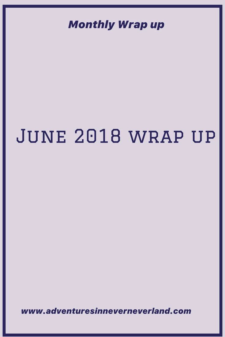 June 2018 wrap up