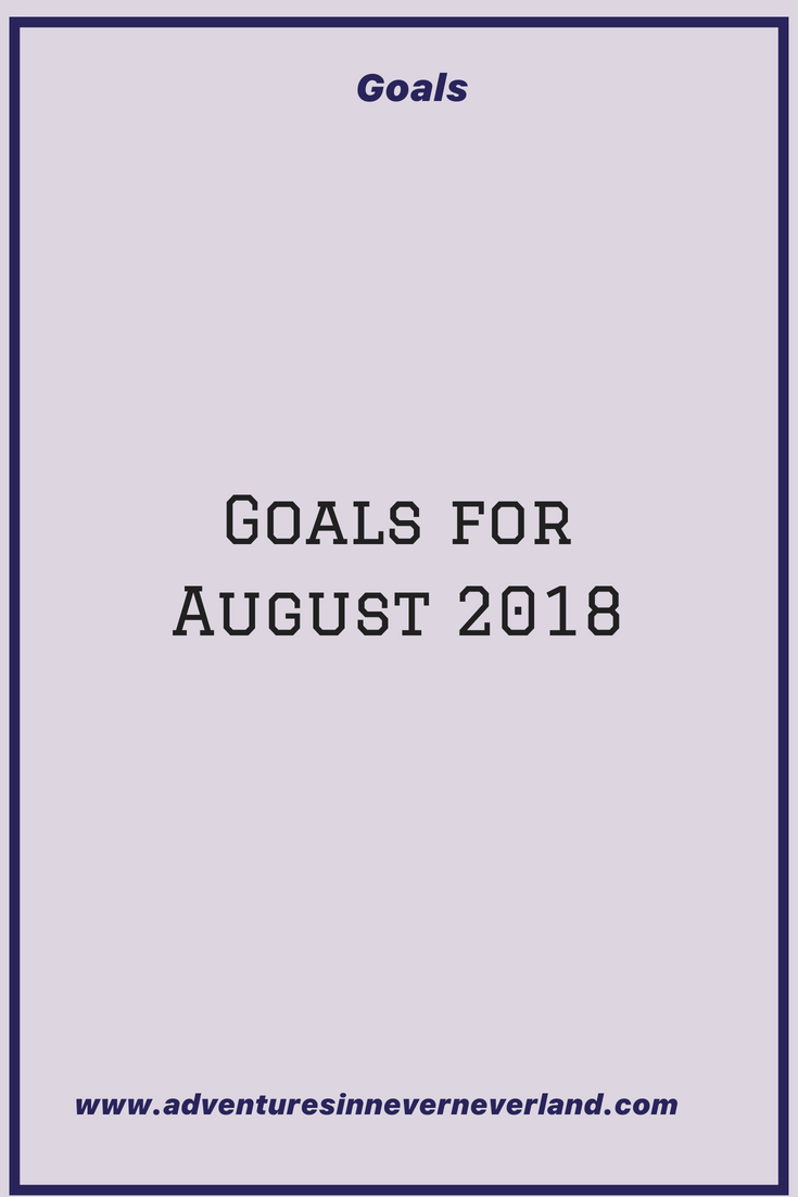 Goals for August 2018